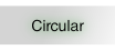 Circular.